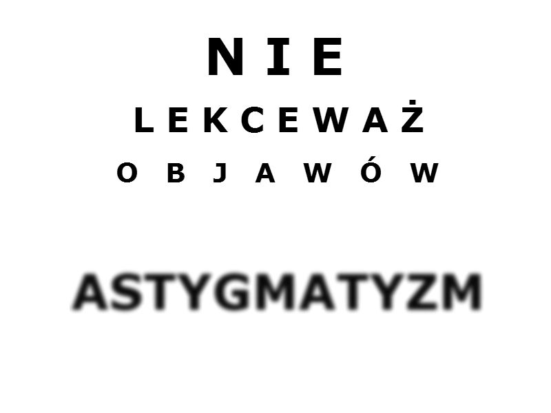 Nie lekceważ astygmatyzmu